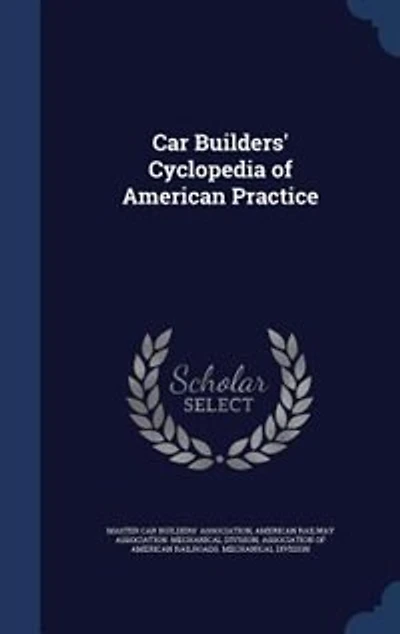 Car Builders' Cyclopedia of American Practice