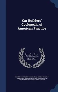 Car Builders' Cyclopedia of American Practice