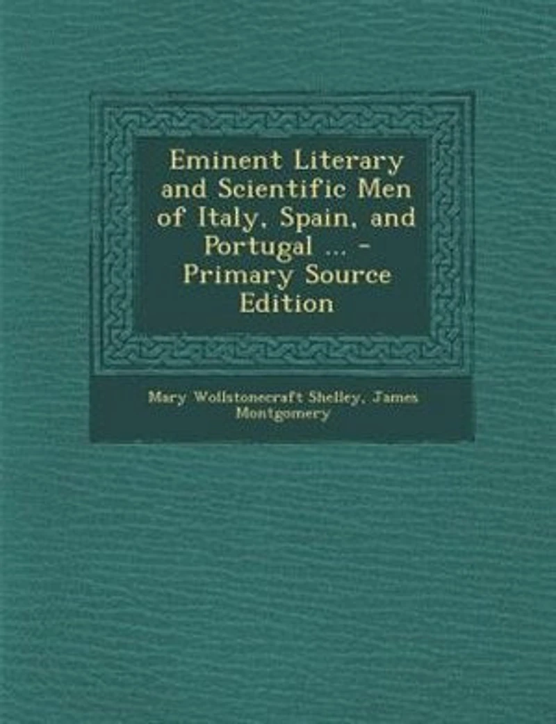 Eminent Literary and Scientific Men of Italy, Spain, Portugal