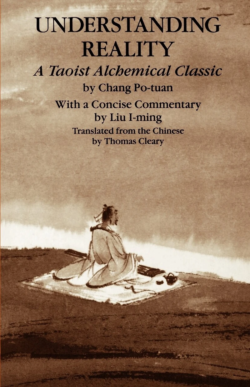 Understanding Reality: A Taoist Alchemical Classic