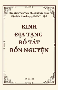 Kinh Dia Tang Bo Tat Bon Nguyen - Sutra of the Past Vows of Earth Store Bodhisattva - Vietnamese Edition