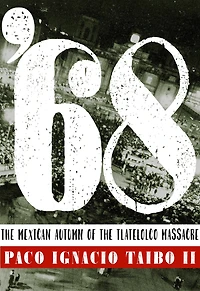 '68: The Mexican Autumn Of The Tlatelolco Massacre