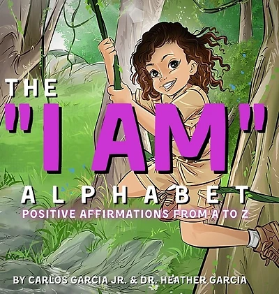 The I Am Alphabet: Positive Affirmations From A - Z