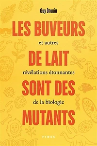 LES BUVEURS DE LAIT SONT DES MUTANTS ET AUTRES RÉVÉLATIONS ÉTONNANTES LA BIOLOGIE
