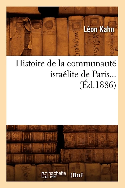 Histoire de la communauté israélite de Paris (Éd.1886)