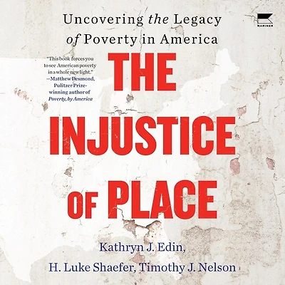 the Injustice of Place: Uncovering Legacy Poverty America