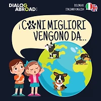 I Cani Migliori Vengono Da... (bilingue Italiano