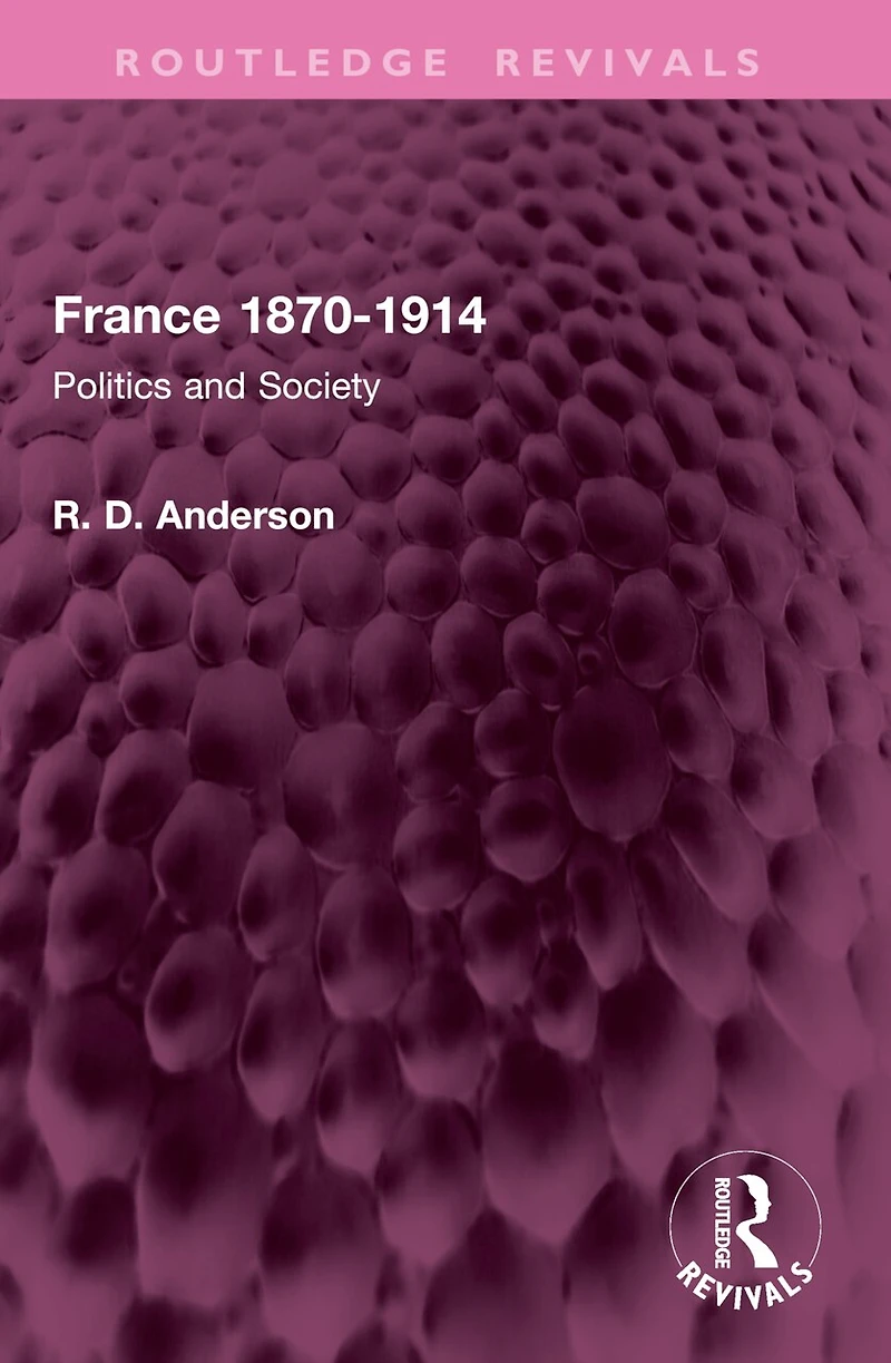 France 1870-1914: Politics and Society