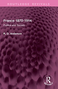 France 1870-1914: Politics and Society