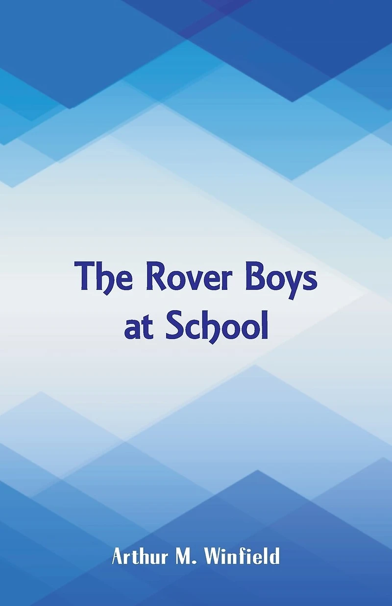 The Rover Boys at School