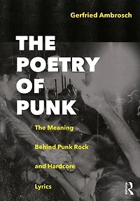 The Poetry of Punk: Meaning Behind Punk Rock and Hardcore Lyrics