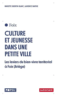 Cultures et jeunesse dans une petite ville: les leviers du bien-vivre territorial à Foix (Ariège)