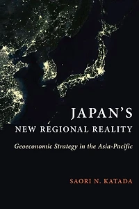 Japan's New Regional Reality: Geoeconomic Strategy The Asia-pacific