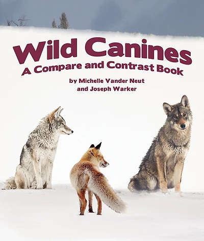 Wild Canines: A Compare and Contrast Book