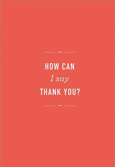 How Can I Say Thank You