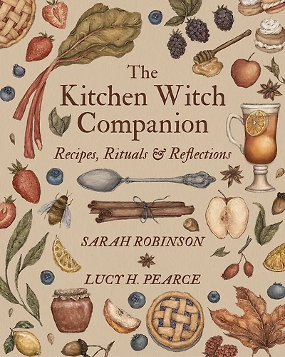 The Kitchen Witch Companion: Recipes, Rituals & Reflections