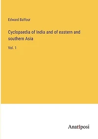 Cyclopaedia of India and of eastern and southern Asia: Vol. 1