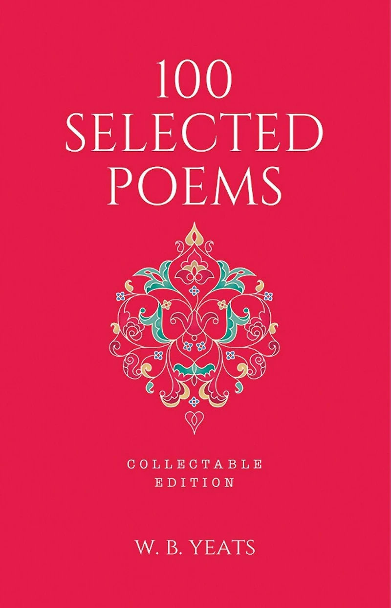 100 Selected Poems, W. B. Yeats: Collectable Hardbound edition