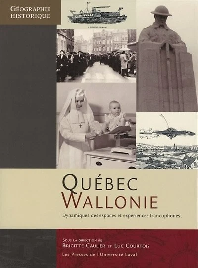 Québec, Wallonie: dynamiques des espaces et expériences francophones