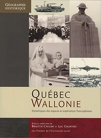 Québec, Wallonie: dynamiques des espaces et expériences francophones