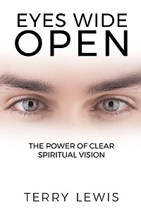 Eyes Wide Open: The Power Of Clear Spiritual Vision