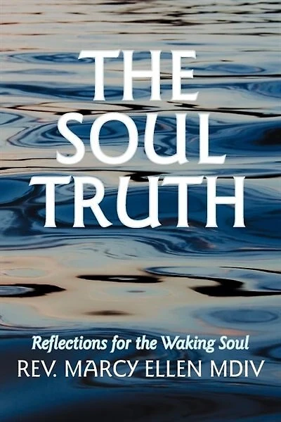 The Soul Truth: Reflections For The Waking Soul