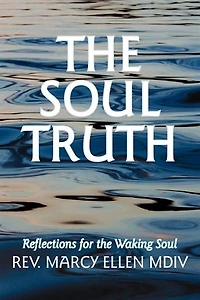 The Soul Truth: Reflections For The Waking Soul
