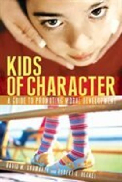 Kids of Character: A Guide to Promoting Moral Development