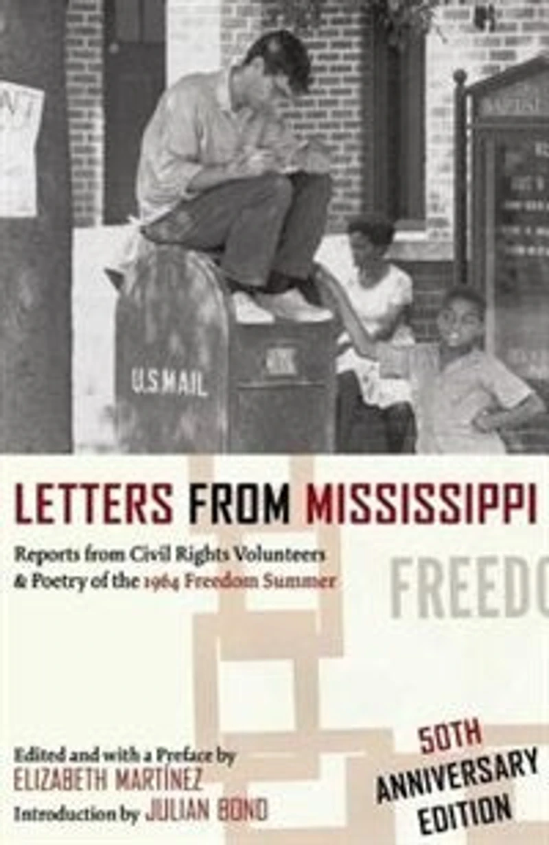 Letters from Mississippi: Reports Civil Rights Volunteers & Poetry of the 1964 Freedom Summer