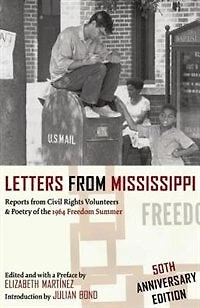 Letters from Mississippi: Reports Civil Rights Volunteers & Poetry of the 1964 Freedom Summer