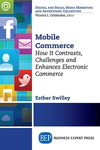 Mobile Commerce: How It Contrasts, Challenges, And Enhances Electronic Commerce