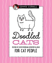 Doodled Cats: Dozens of clever doodling exercises & ideas for cat people