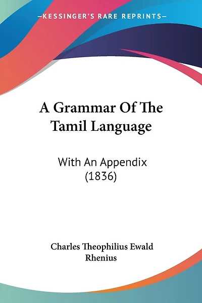A Grammar Of The Tamil Language: With An Appendix (1836)