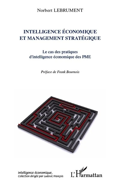 Intelligence économique et management stratégique - le cas d