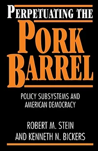 Perpetuating the Pork Barrel: Policy Subsystems and American Democracy