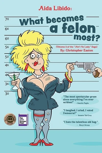 Aida Libido: WHAT BECOMES A FELON MOST?!: Part 2 of the "Ain't No Lady" saga