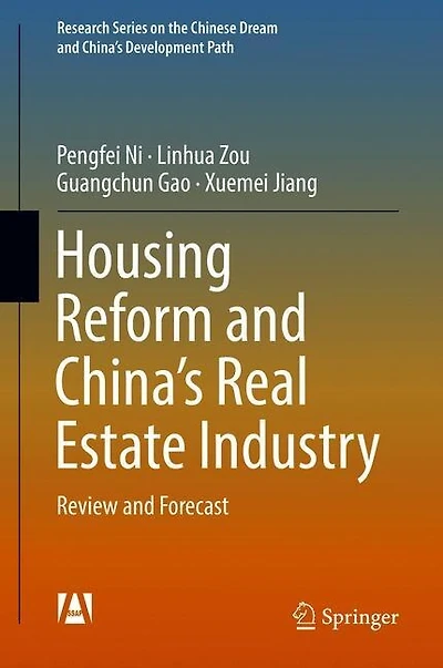 Housing Reform and China's Real Estate Industry: Review Forecast