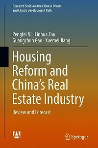 Housing Reform and China's Real Estate Industry: Review Forecast