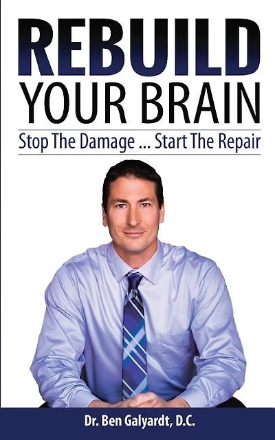 Rebuild Your Brain: Stop The Damage... Start The Repair