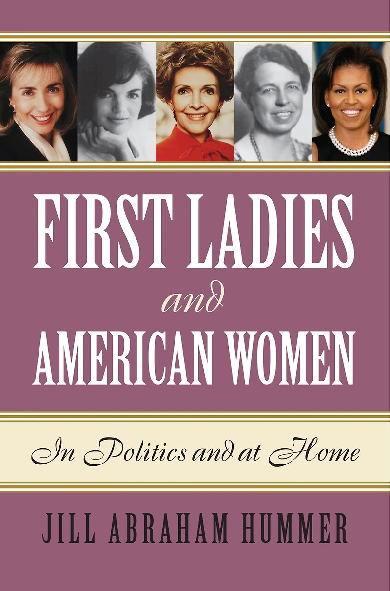 First Ladies and American Women: Politics at Home