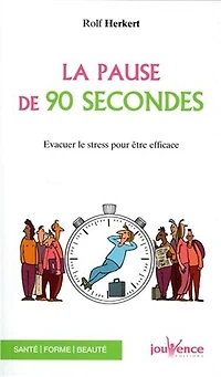 La pause de 90 secondes: évacuer le stress pour être efficace