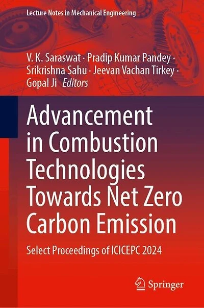 Advancement Combustion Technologies Towards Net Zero Carbon Emission: Select Proceedings of ICICEPC 2024