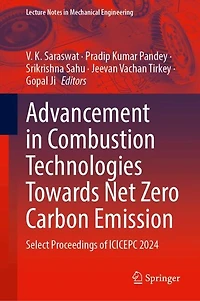 Advancement Combustion Technologies Towards Net Zero Carbon Emission: Select Proceedings of ICICEPC 2024