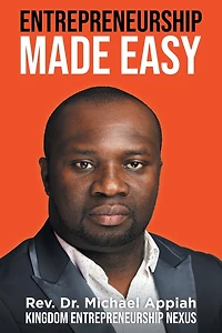 Entrepreneurship Made Easy: Kingdom Entrepreneurship Nexus