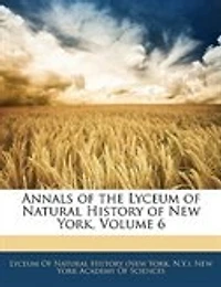 Annals of the Lyceum Natural History New York, Vol. 6 (Classic Reprint)