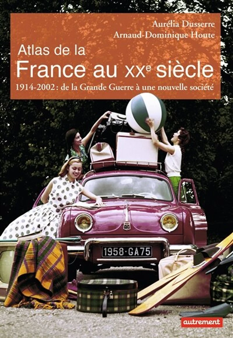 Atlas de la France au XXe siècle: 1914-2002