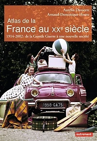 Atlas de la France au XXe siècle: 1914-2002