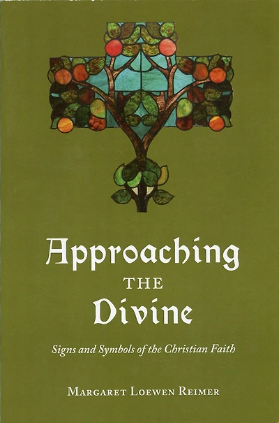 Approaching the Divine: Signs and Symbols of the Christian Faith