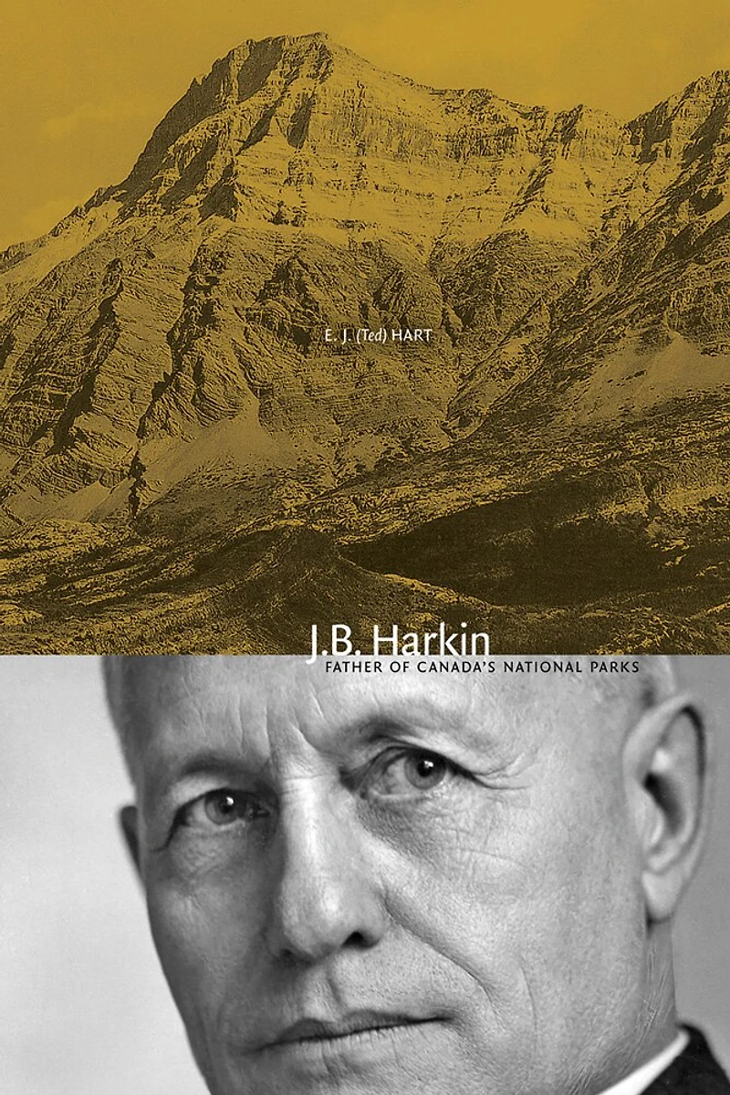 J.B. Harkin: Father of Canada's National Parks