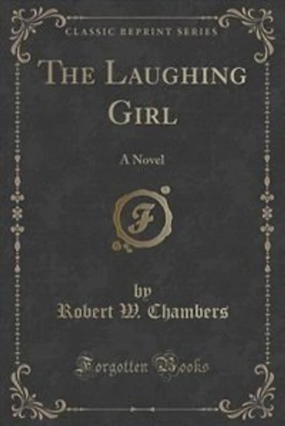 The Laughing Girl: A Novel (Classic Reprint)